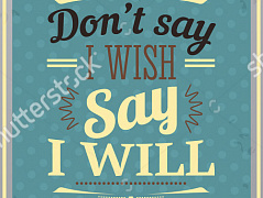 "Don't say I wish" 